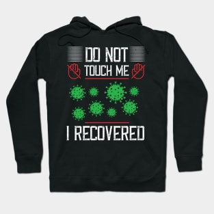 Do Not Touch Me, I Recovered Hoodie